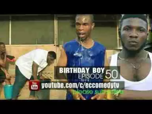 Video: EC Comedy – Birthday Boy